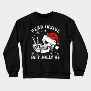 Dead Inside But Jolly AF Skeleton Santa Christmas Crewneck Sweatshirt